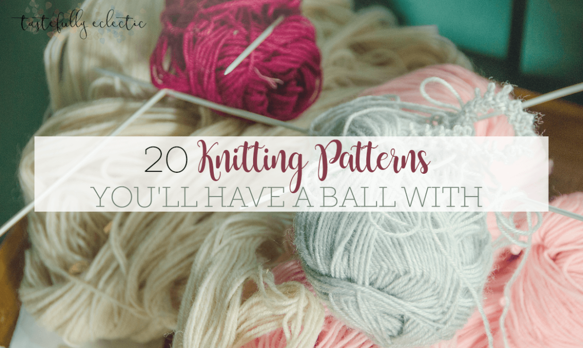 20 Knitting Patterns 2 Tastefully Eclectic